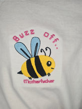 Load image into Gallery viewer, Buzz Off.. Motherf***er